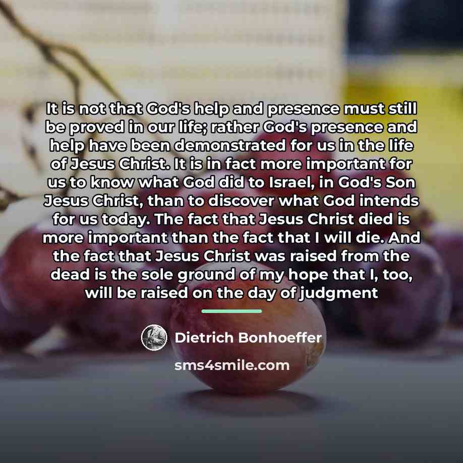 “It is not that God's help and presence must still…” quote by Dietrich Bonhoeffer
