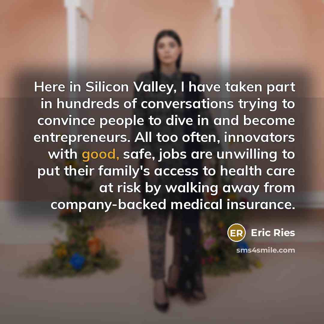 “Here in Silicon Valley, I have taken part in hundreds…” quote by Eric Ries