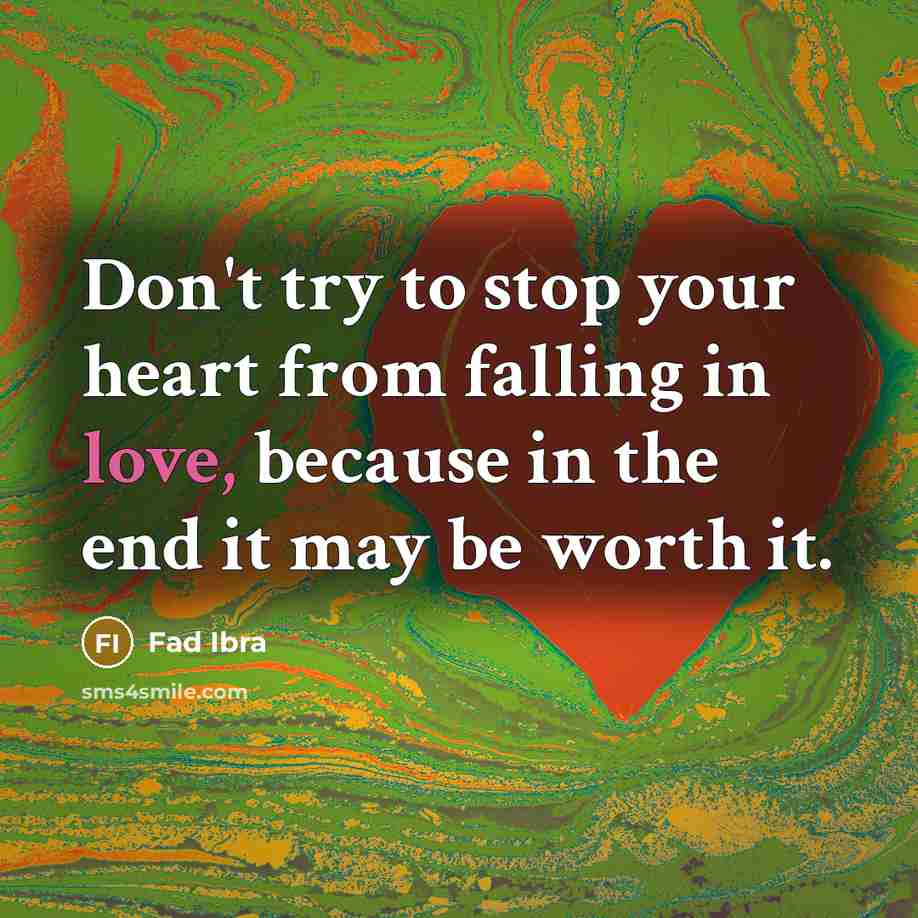 “Don't try to stop your heart from falling in love,…” quote by Fad Ibra