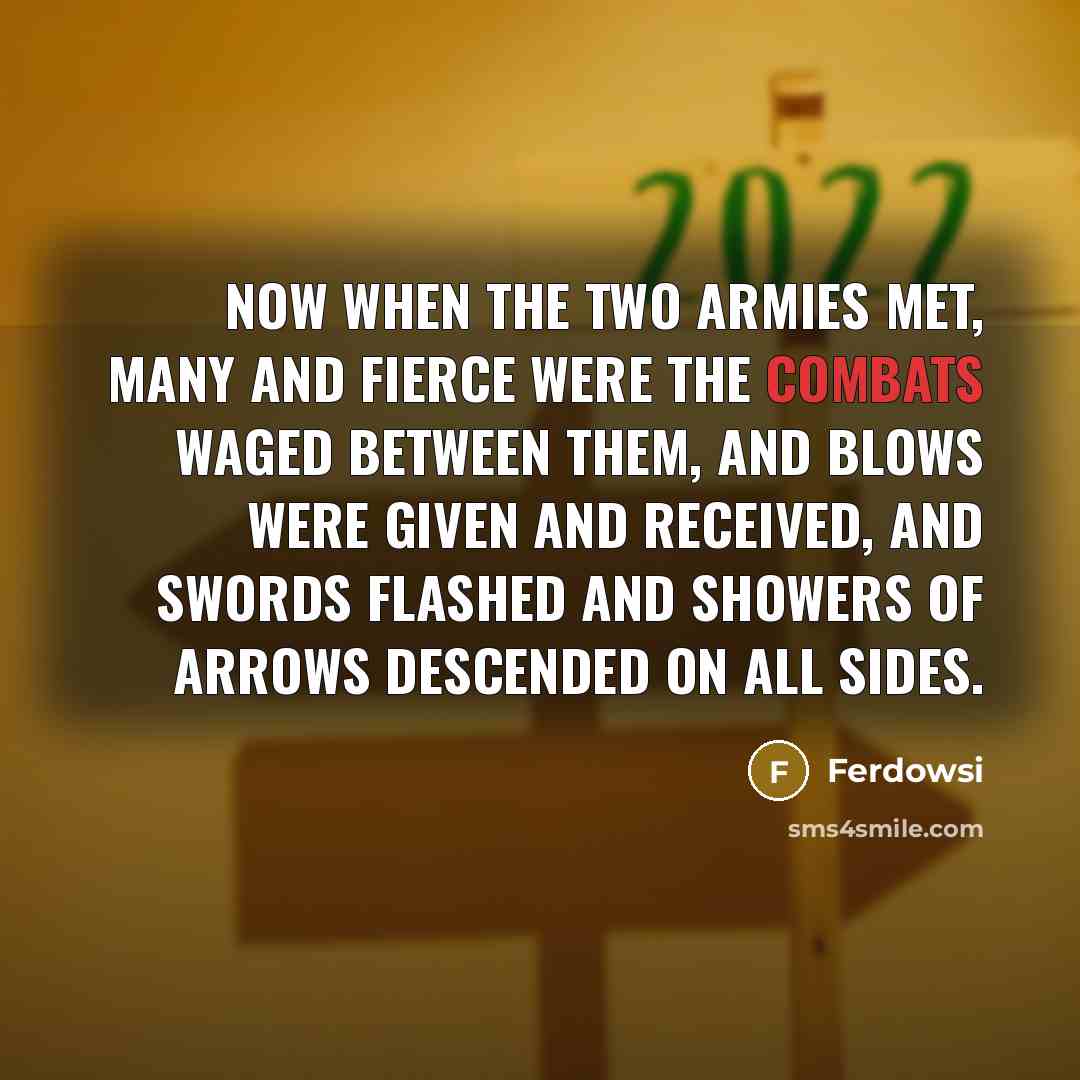 “Now when the two armies met, many and fierce were…” quote by Ferdowsi