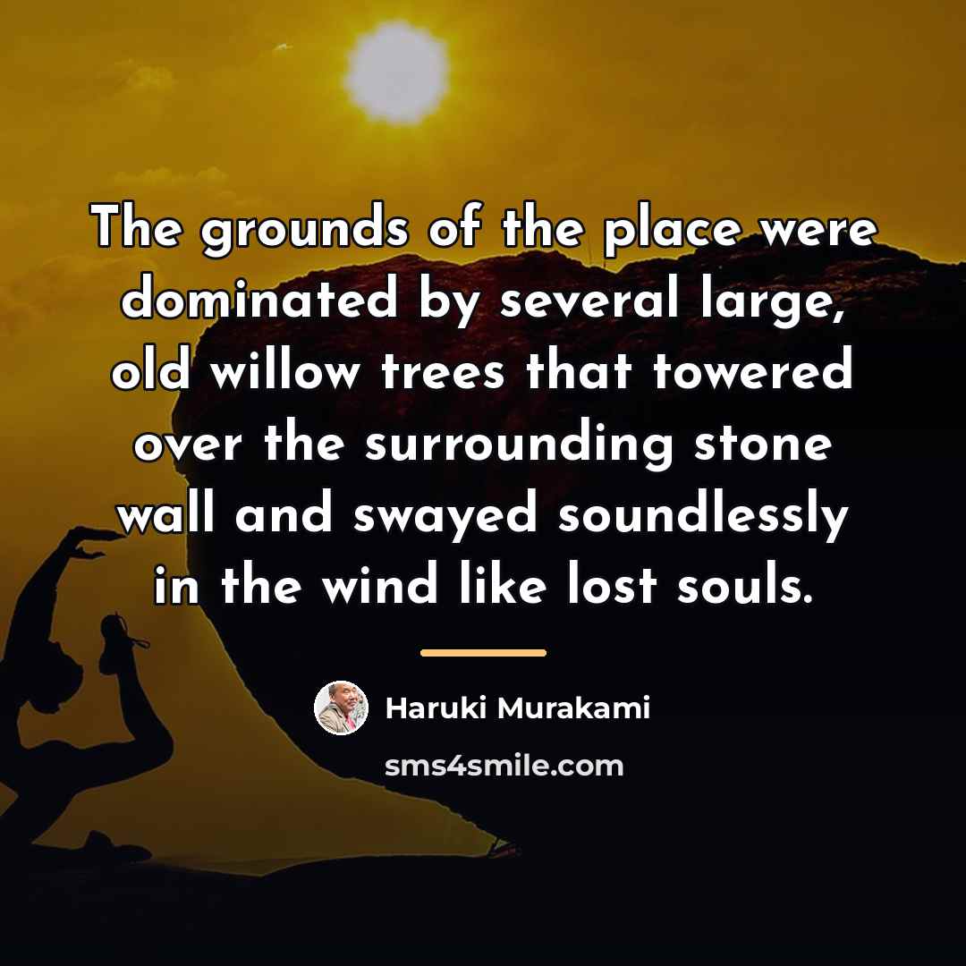 “The grounds of the place were dominated by several large,…” quote by Haruki Murakami