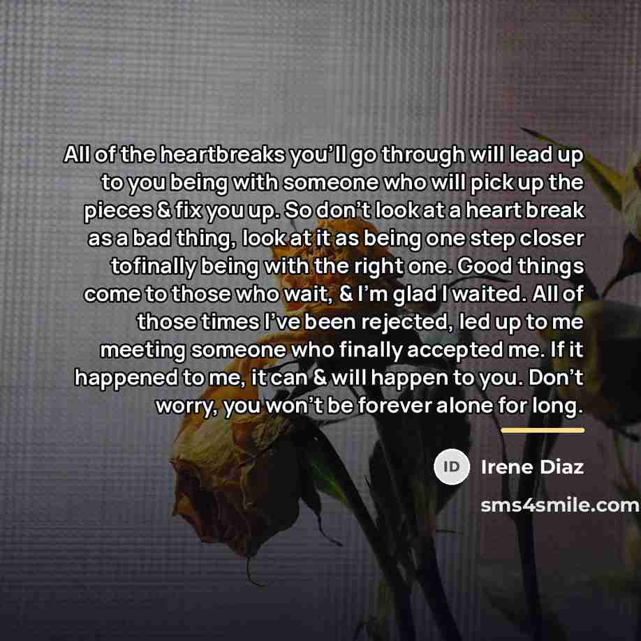 “All of the heartbreaks you'll go through will lead up…” quote by Irene Diaz