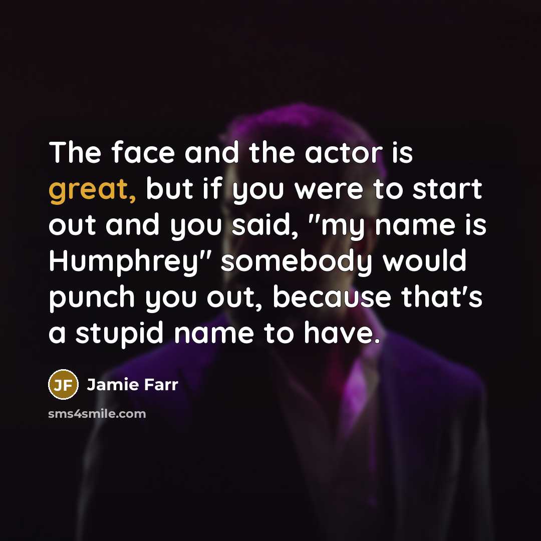 “The face and the actor is great, but if you…” quote by Jamie Farr