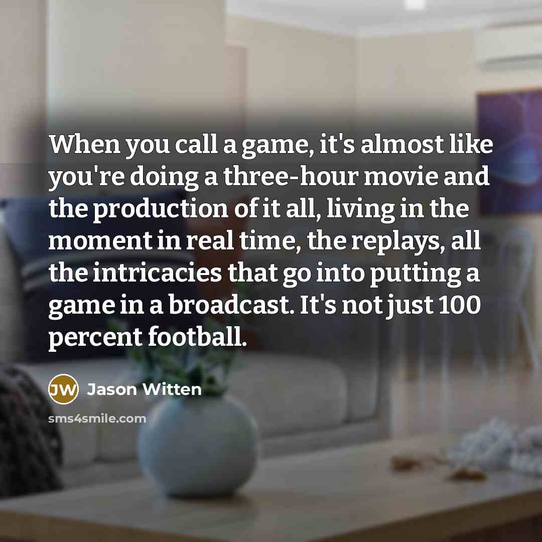 “When you call a game, it's almost like you're doing…” quote by Jason Witten