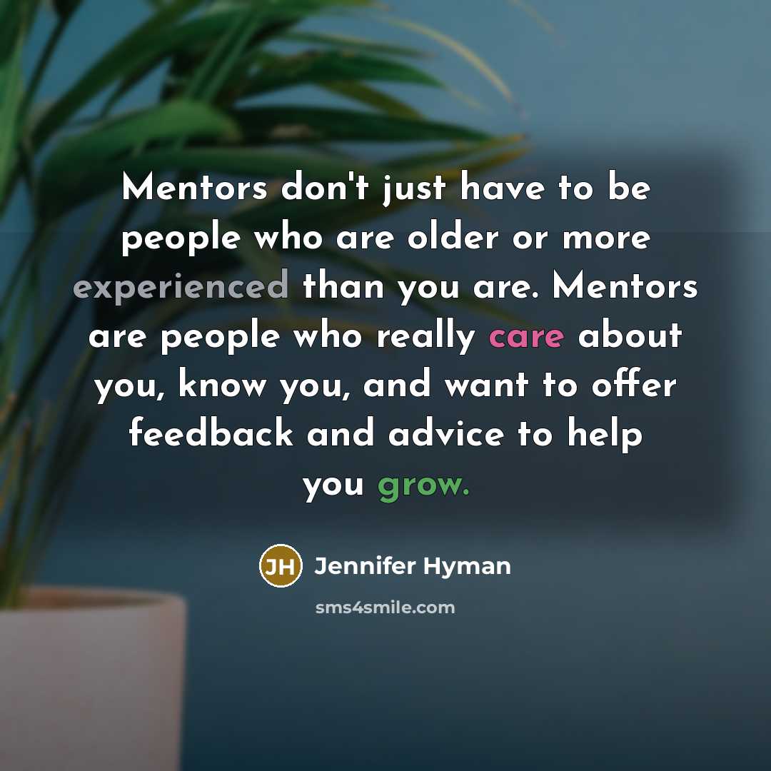 “Mentors don't just have to be people who are older…” quote by Jennifer Hyman