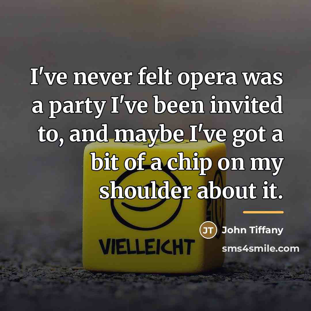 “I've never felt opera was a party I've been invited…” quote by John Tiffany