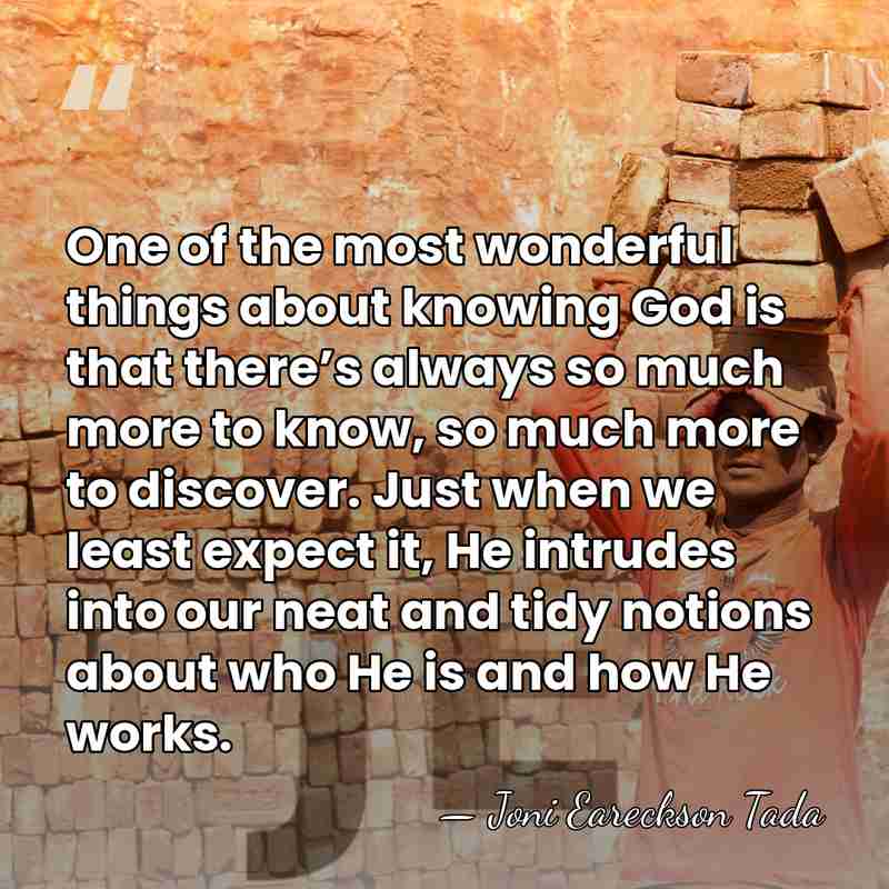 One of the most wonderful things about knowing God is that there’s&hellip; - Joni Eareckson Tada