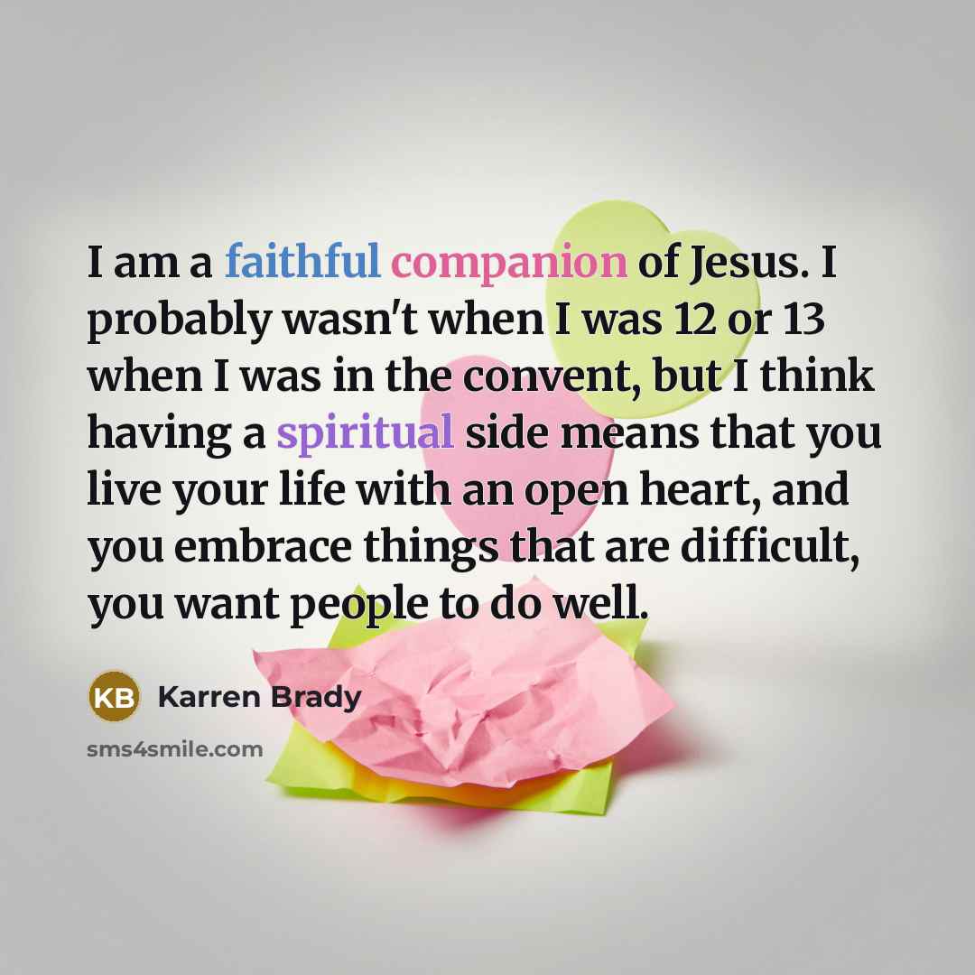 “I am a faithful companion of Jesus. I probably wasn't…” quote by Karren Brady