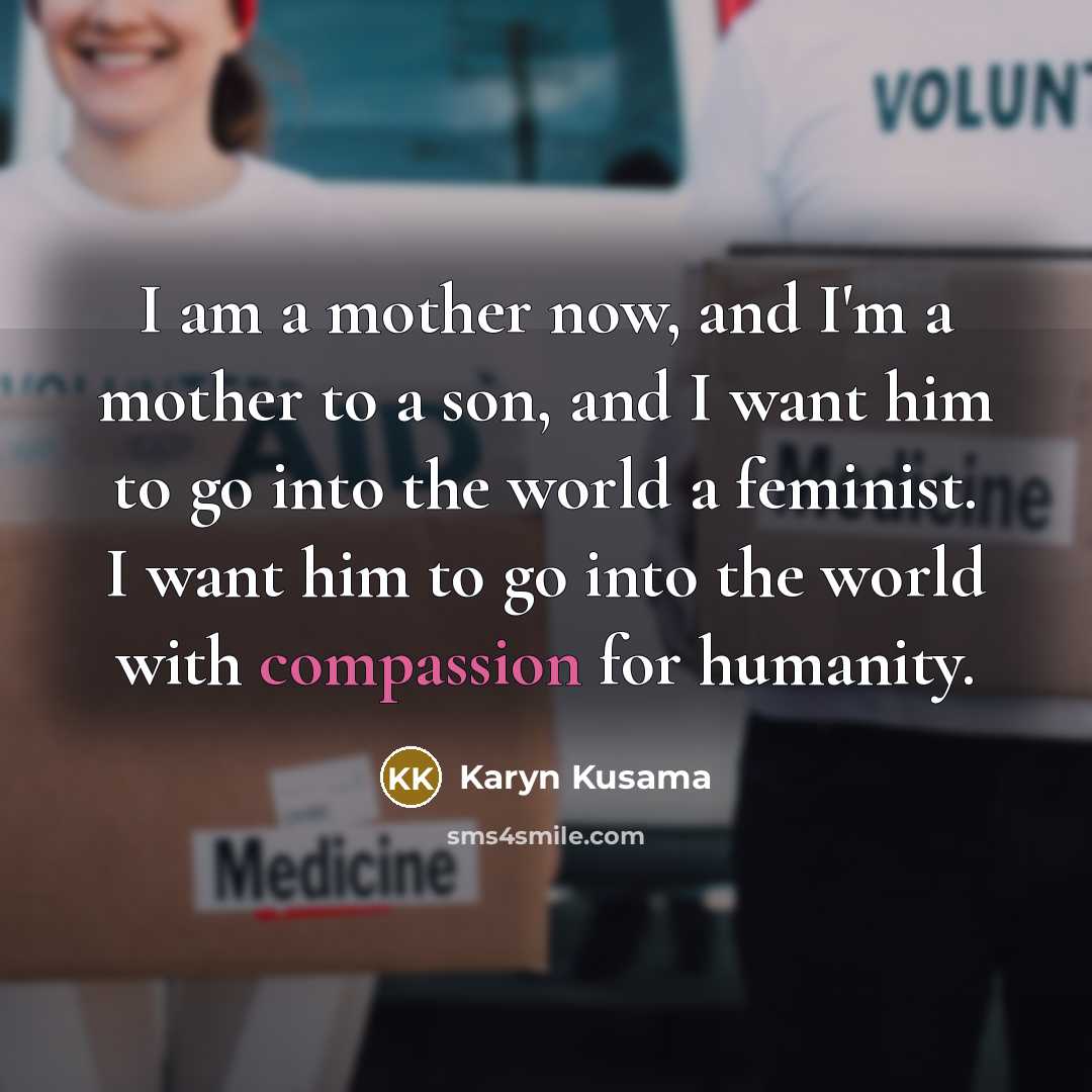 “I am a mother now, and I'm a mother to…” quote by Karyn Kusama
