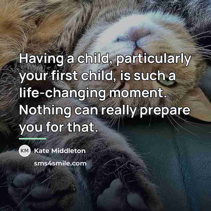 “Having a child, particularly your first child, is such a…” quote by Kate Middleton