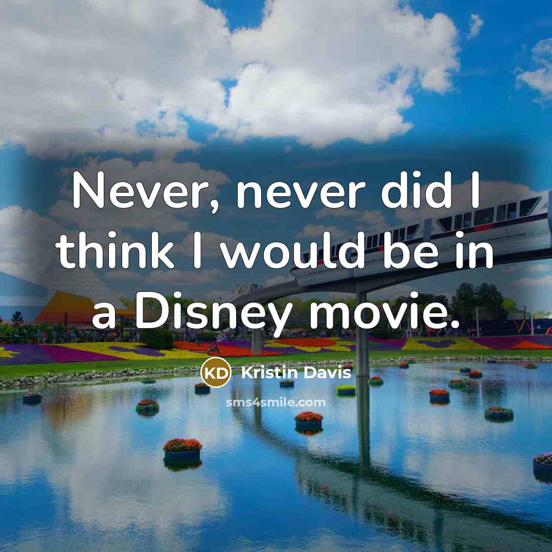 “Never, never did I think I would be in a Disney movie.” quote by Kristin Davis