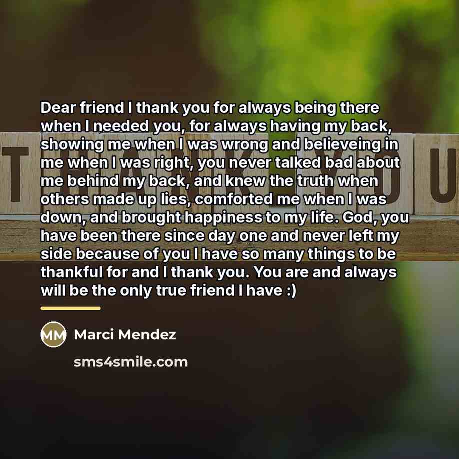 “Dear friend I thank you for always being there when…” quote by Marci Mendez