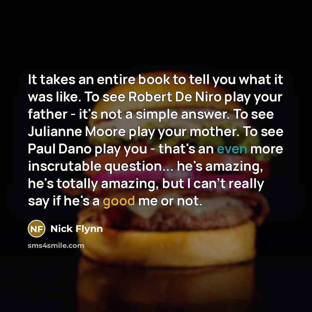 “It takes an entire book to tell you what it…” quote by Nick Flynn