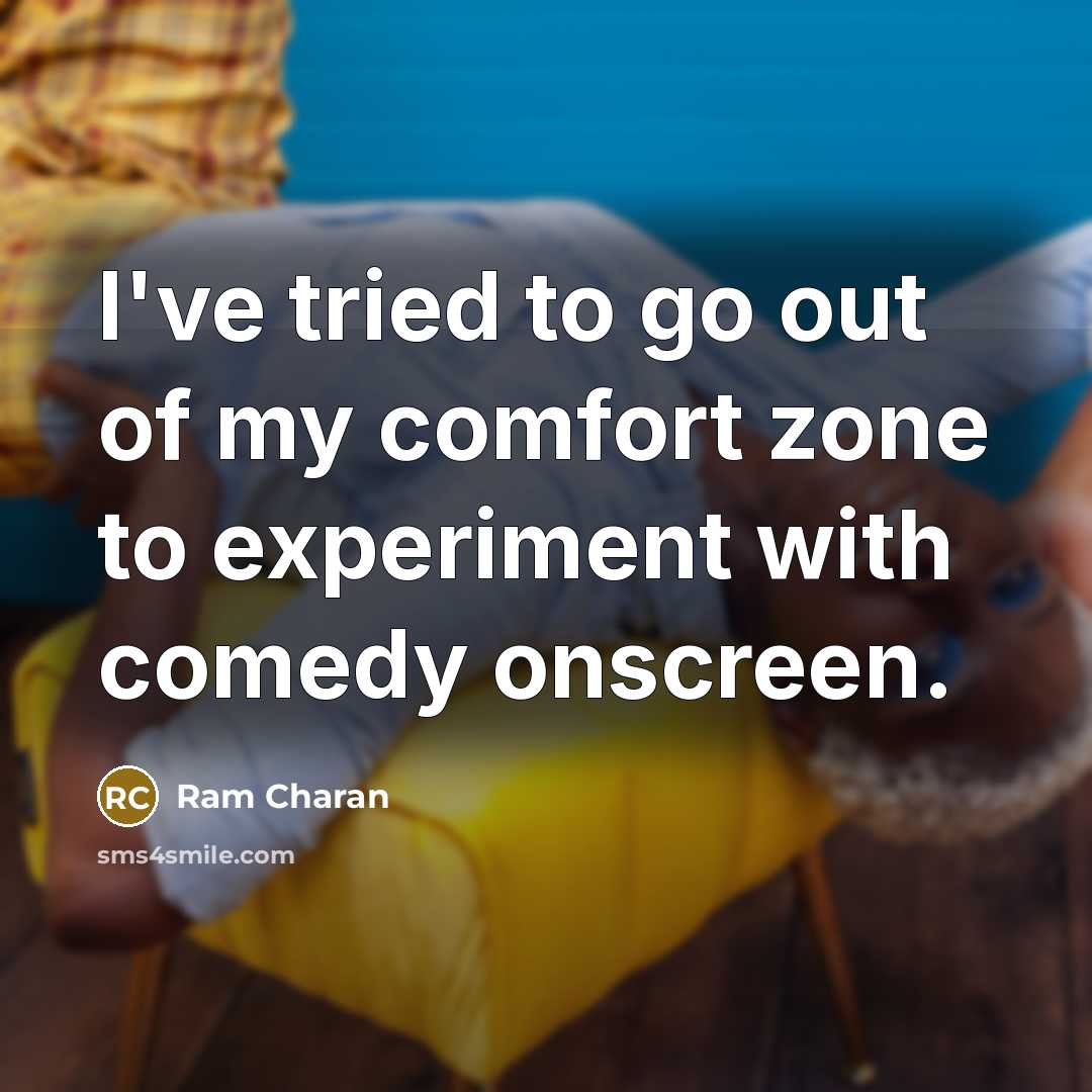 “I've tried to go out of my comfort zone to…” quote by Ram Charan
