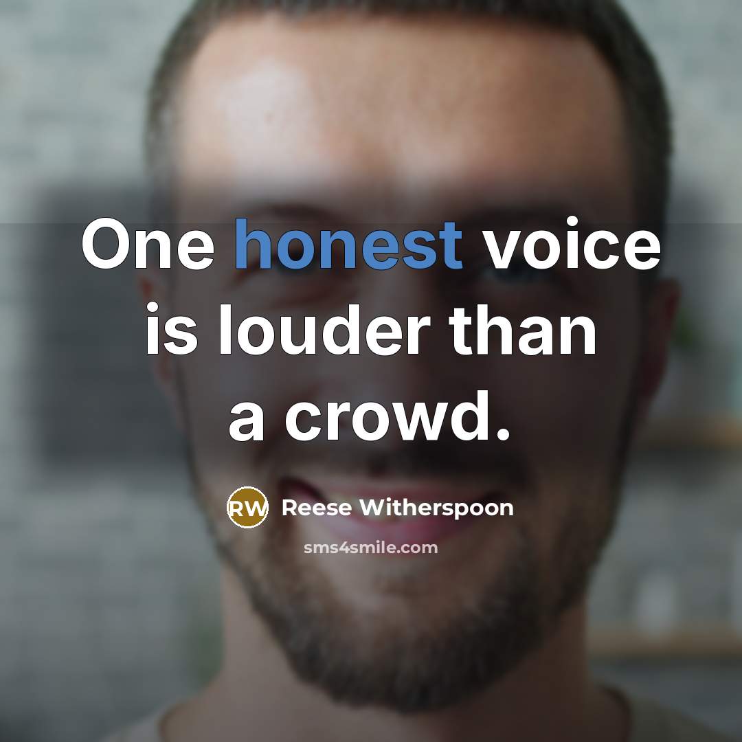 “One honest voice is louder than a crowd.…” quote by Reese Witherspoon