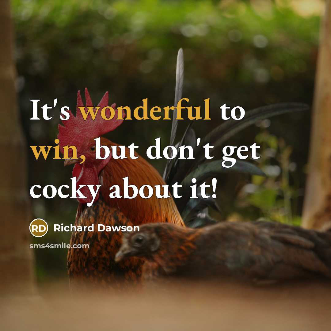 “It's wonderful to win, but don't get cocky about it!…” quote by Richard Dawson