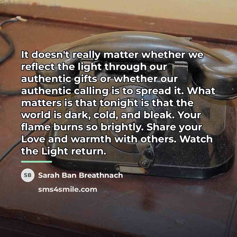 “It doesn't really matter whether we reflect the light through…” quote by Sarah Ban Breathnach