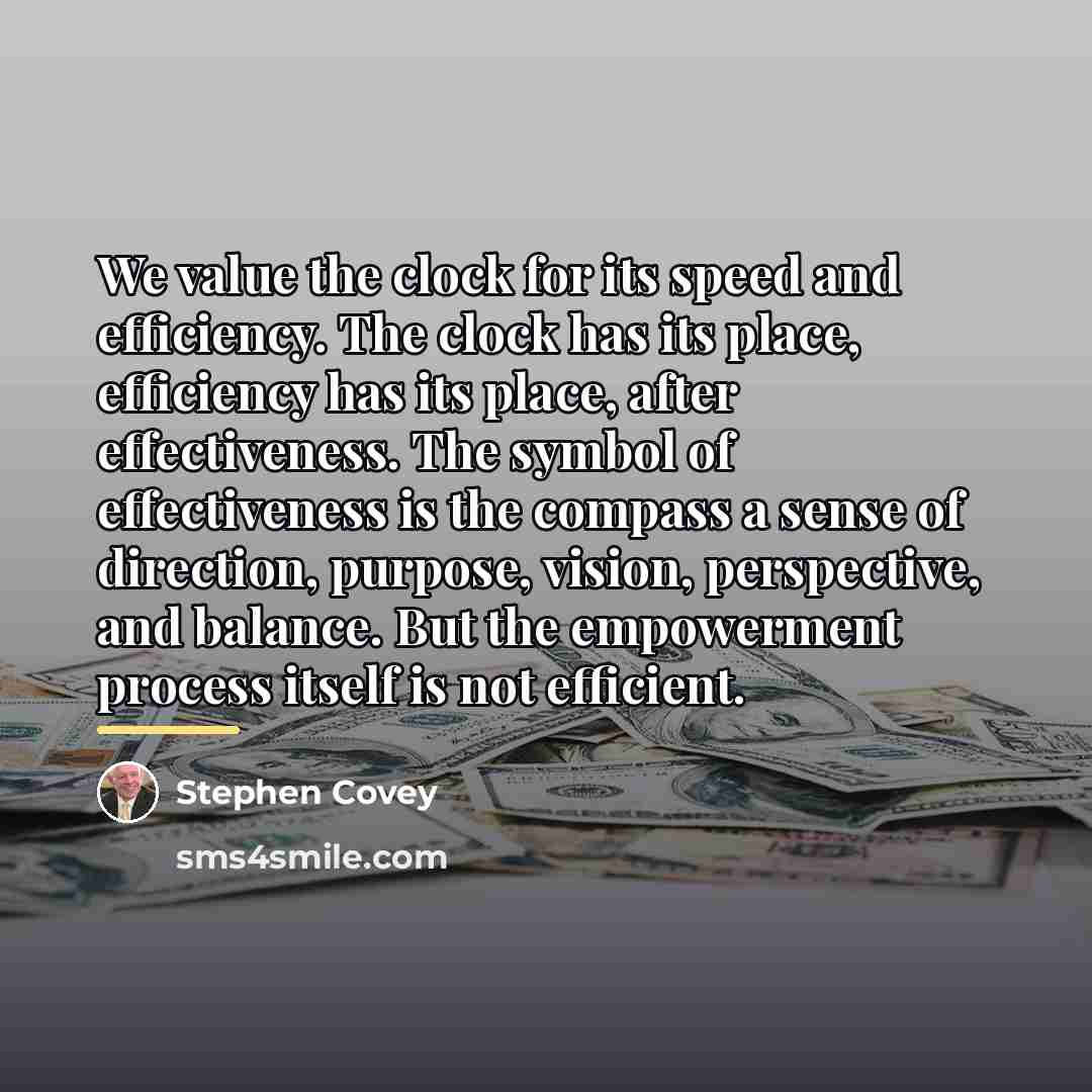 “We value the clock for its speed and efficiency. The…” quote by Stephen Covey