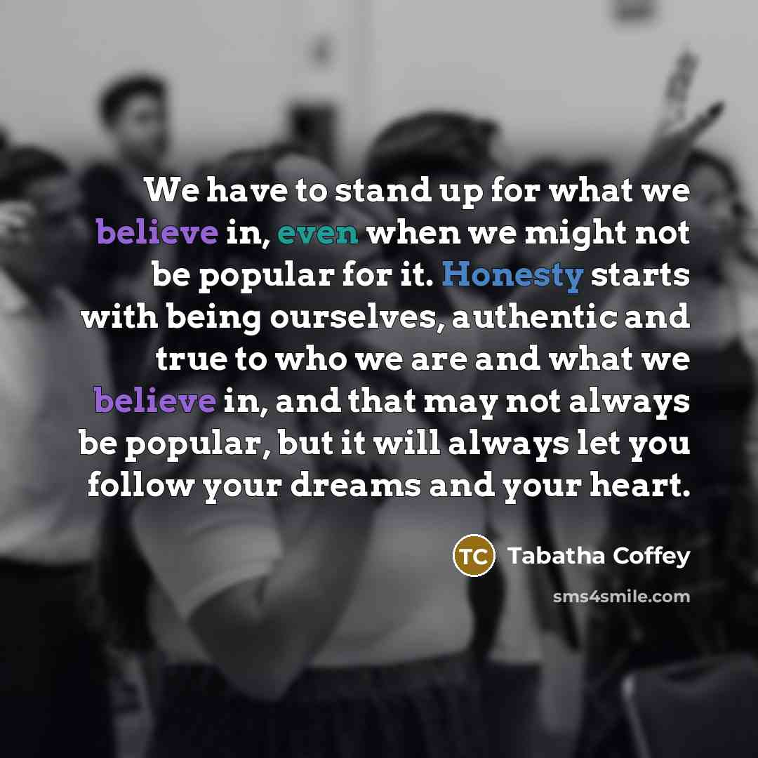 “We have to stand up for what we believe in,…” quote by Tabatha Coffey