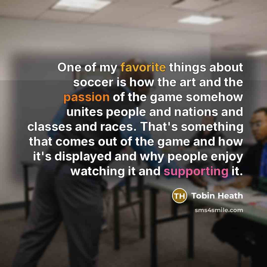 “One of my favorite things about soccer is how the…” quote by Tobin Heath