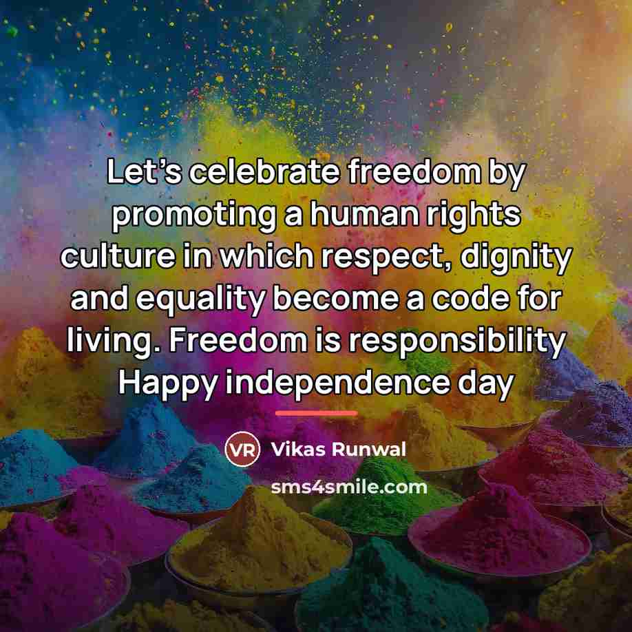 “Let's celebrate freedom by promoting a human rights culture in…” quote by Vikas Runwal
