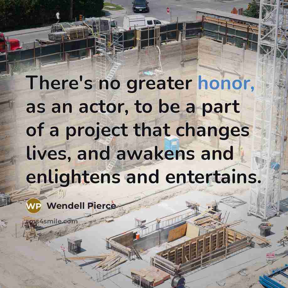 “There's no greater honor, as an actor, to be a…” quote by Wendell Pierce