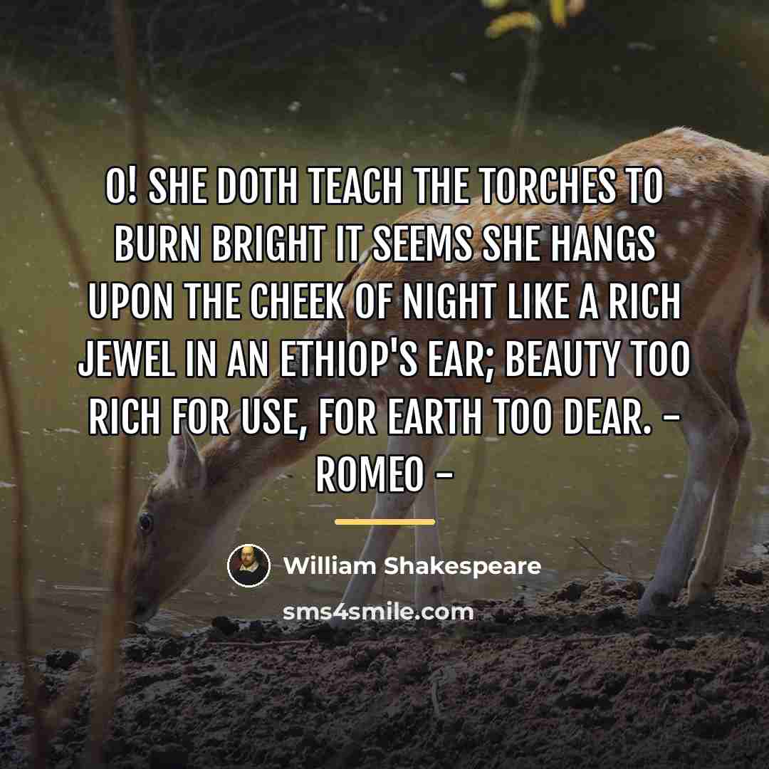 “O! she doth teach the torches to burn bright It…” quote by William Shakespeare
