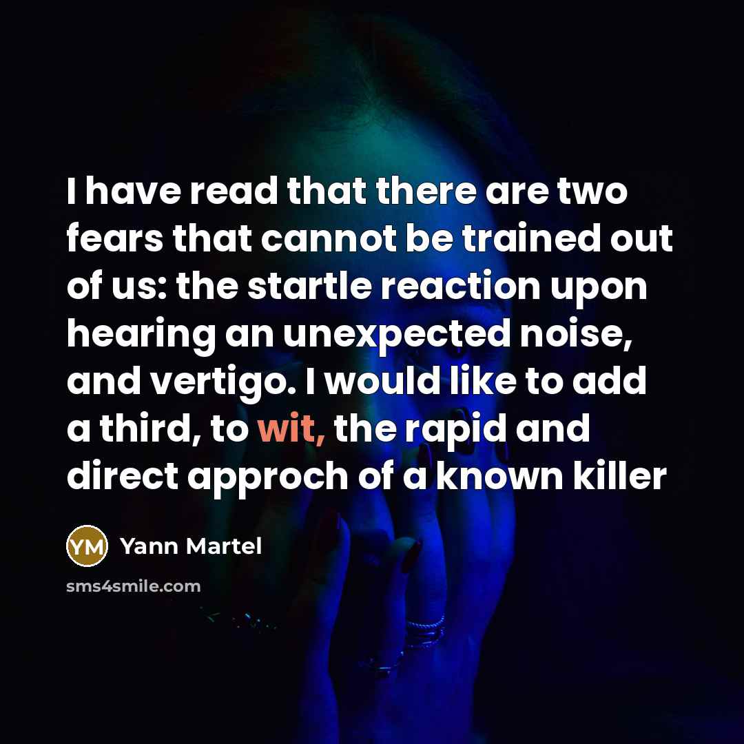 “I have read that there are two fears that cannot…” quote by Yann Martel