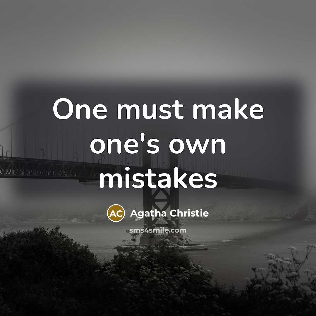 “One must make one's own mistakes…” quote by Agatha Christie