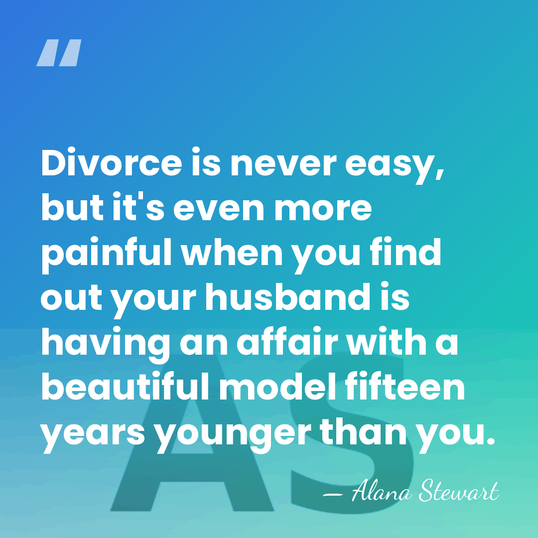 Divorce is never easy, but it's even more painful when you find&hellip; - Alana Stewart