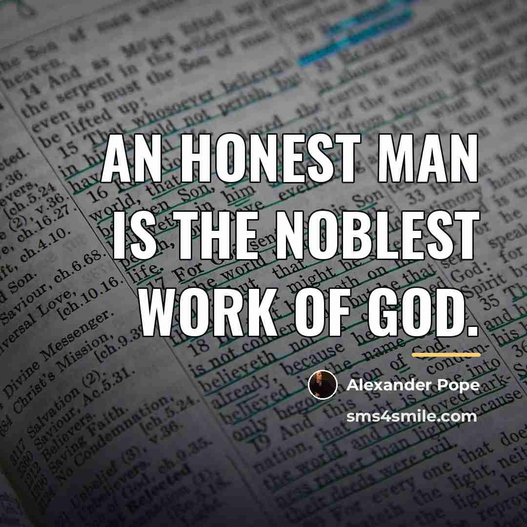 “An honest man is the noblest work of God.…” quote by Alexander Pope