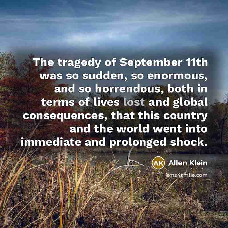 “The tragedy of September 11th was so sudden, so enormous,…” quote by Allen Klein