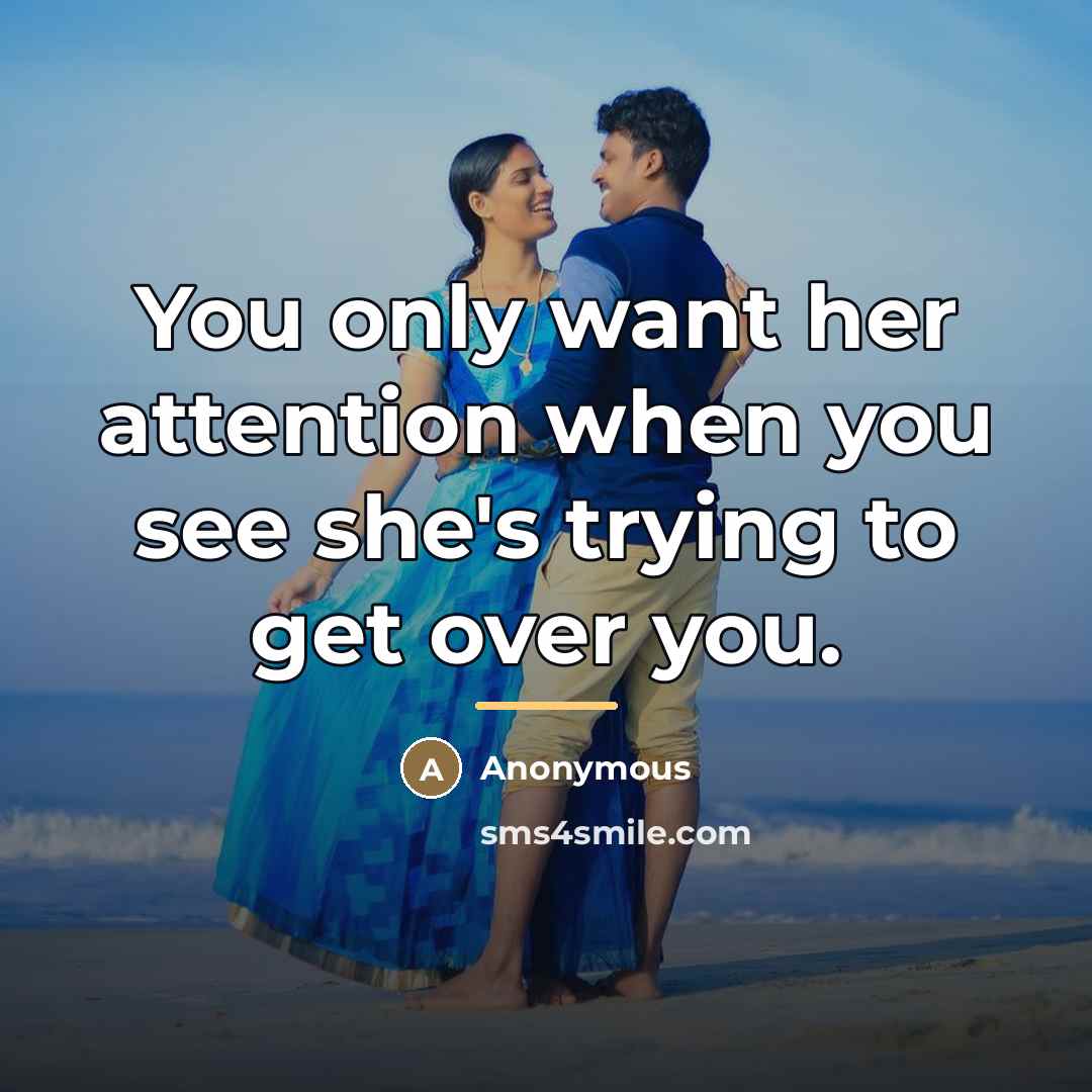 “You only want her attention when you see she's trying…” quote by Anonymous