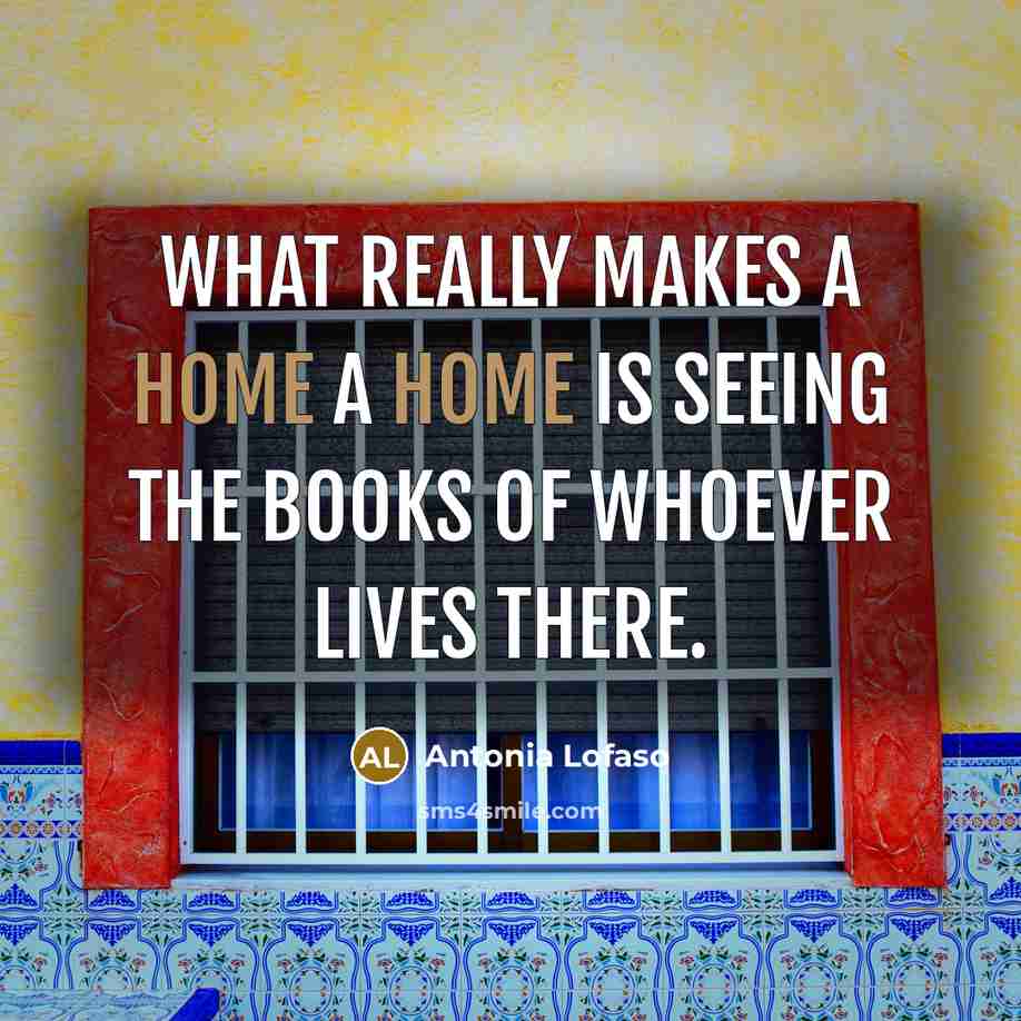 “What really makes a home a home is seeing the…” quote by Antonia Lofaso