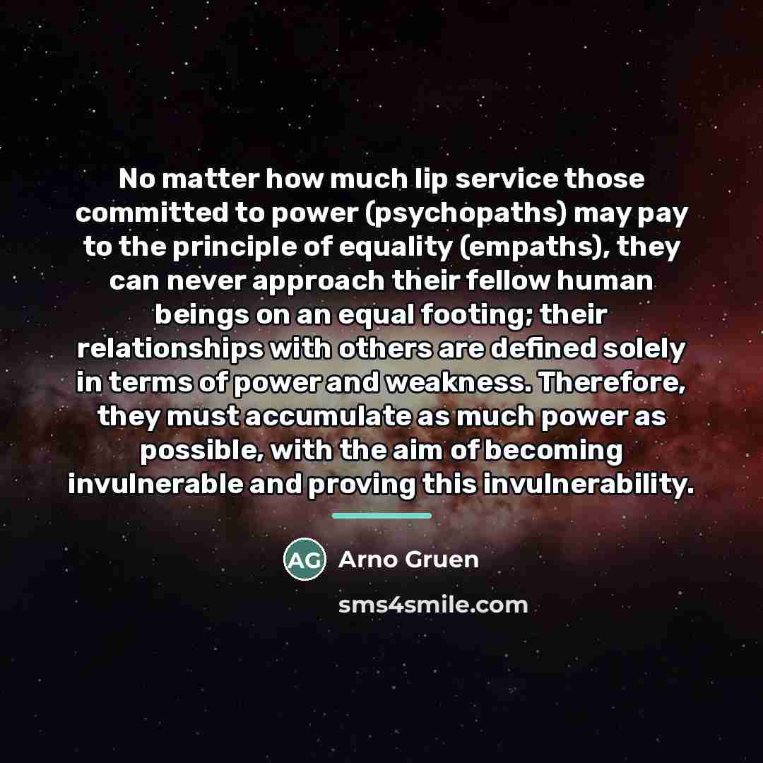 “No matter how much lip service those committed to power…” quote by Arno Gruen