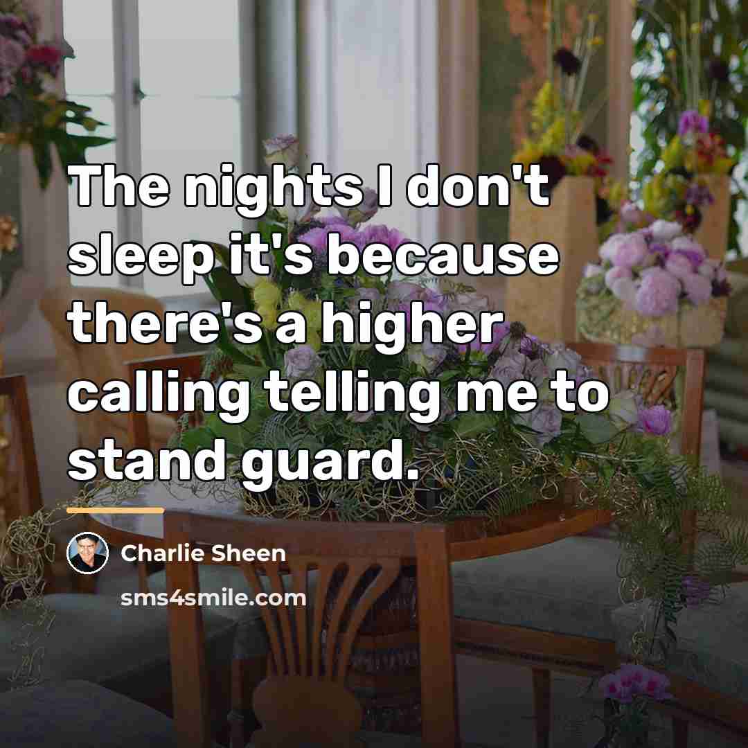 “The nights I don't sleep it's because there's a higher…” quote by Charlie Sheen