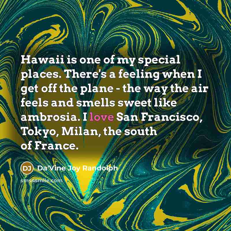 “Hawaii is one of my special places. There's a feeling…” quote by Da'Vine Joy Randolph