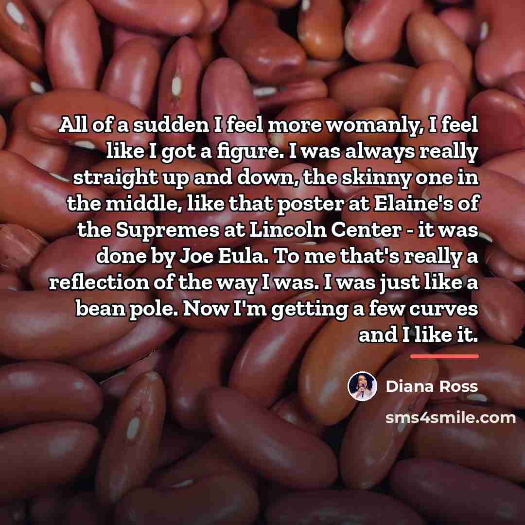 “All of a sudden I feel more womanly, I feel…” quote by Diana Ross
