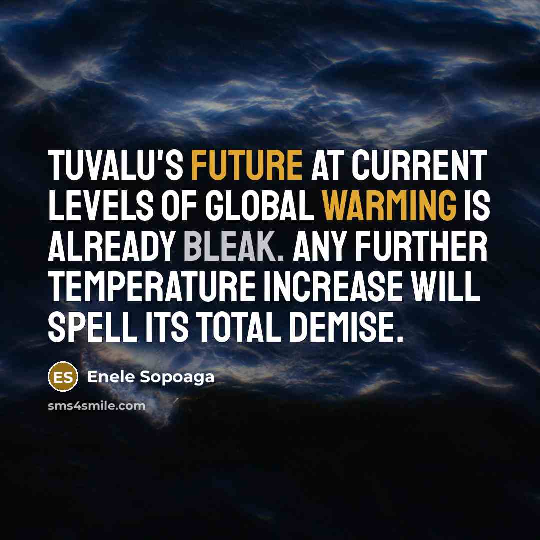 “Tuvalu's future at current levels of global warming is already…” quote by Enele Sopoaga