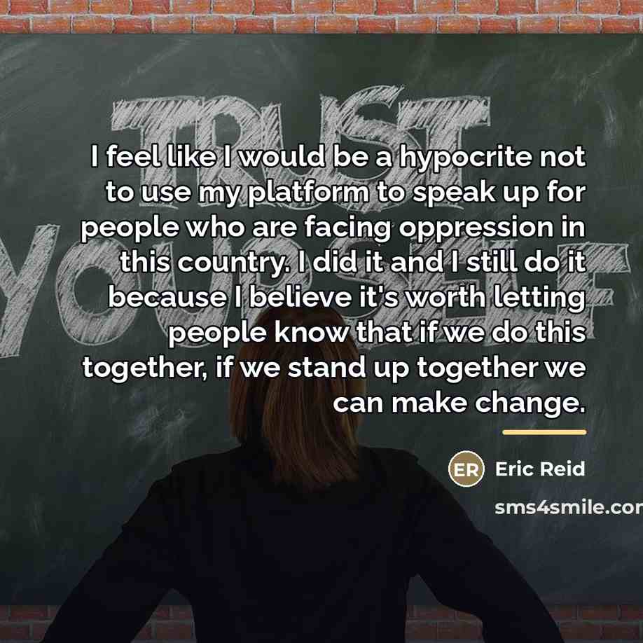 “I feel like I would be a hypocrite not to…” quote by Eric Reid