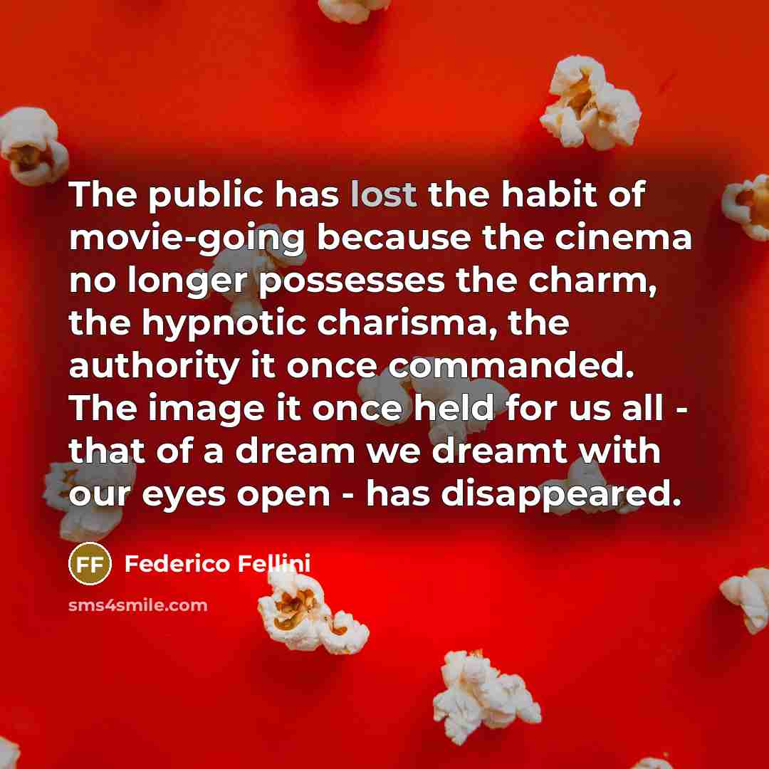 “The public has lost the habit of movie-going because the…” quote by Federico Fellini