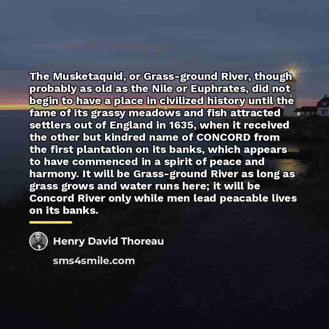 “The Musketaquid, or Grass-ground River, though probably as old as…” quote by Henry David Thoreau
