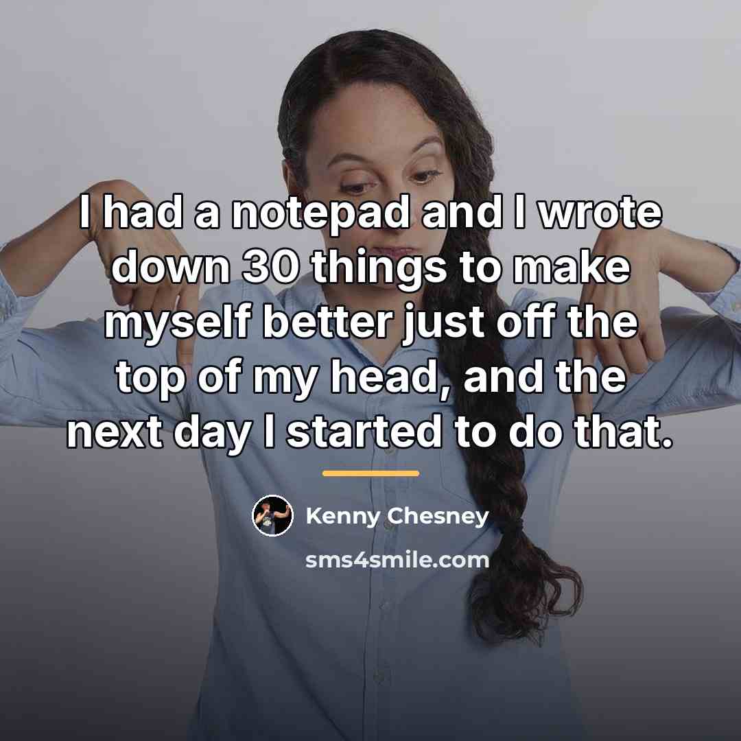 “I had a notepad and I wrote down 30 things…” quote by Kenny Chesney