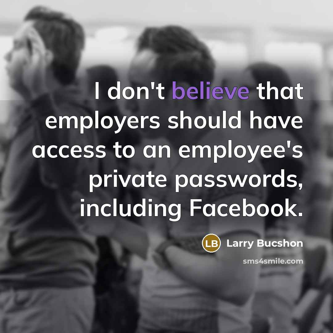 “I don't believe that employers should have access to an…” quote by Larry Bucshon