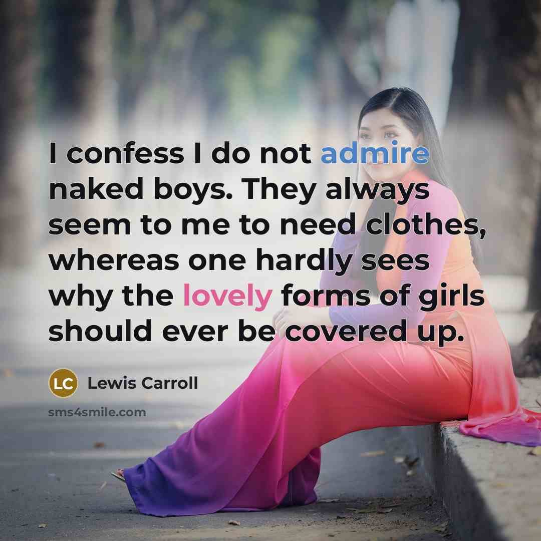“I confess I do not admire naked boys. They always…” quote by Lewis Carroll