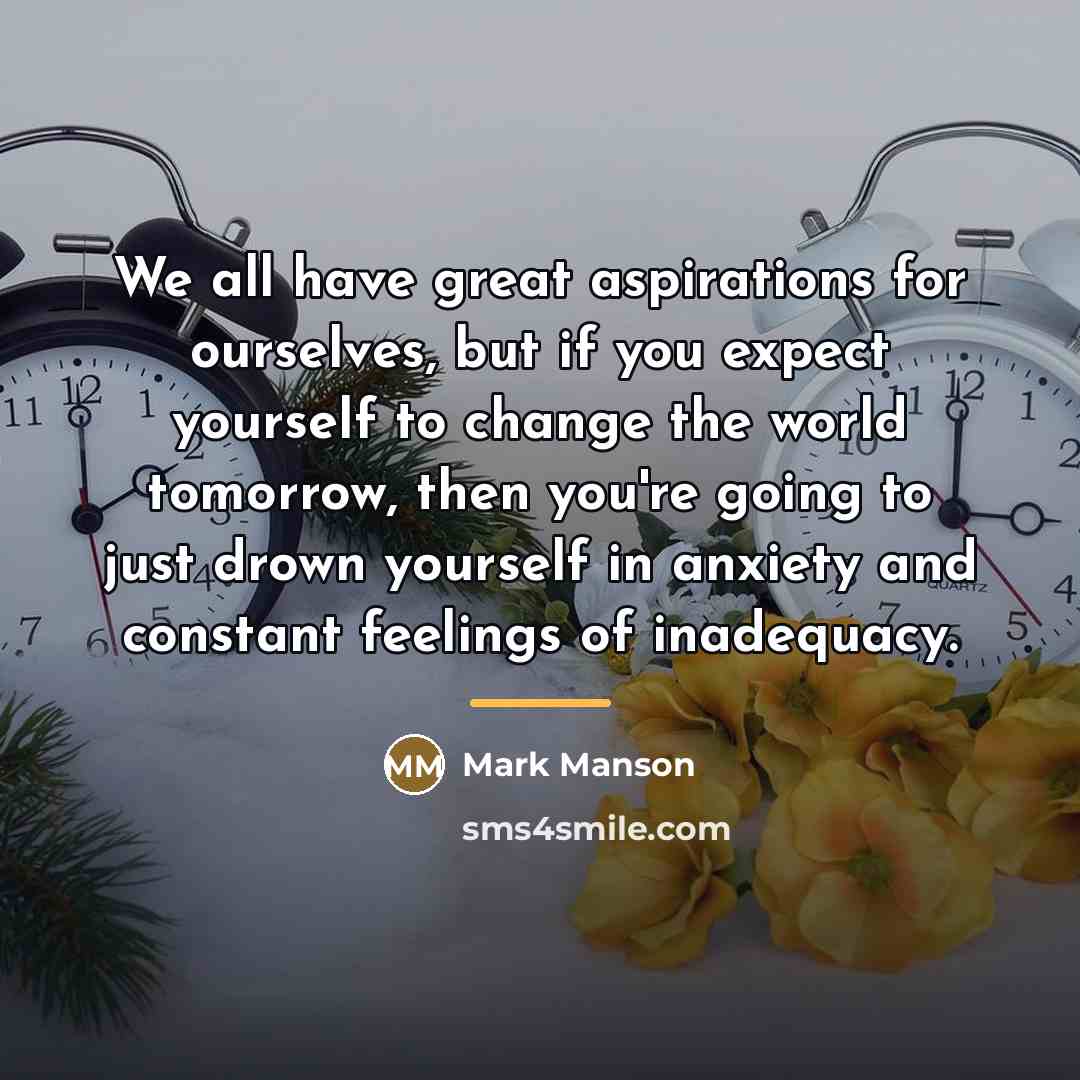 “We all have great aspirations for ourselves, but if you…” quote by Mark Manson