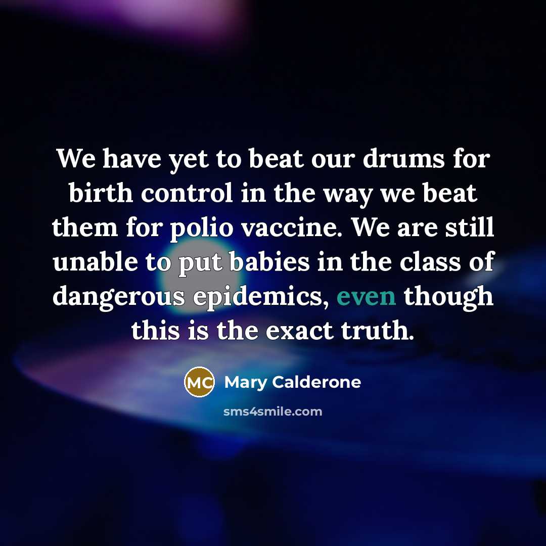 “We have yet to beat our drums for birth control…” quote by Mary Calderone