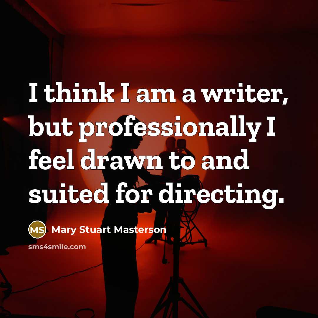 “I think I am a writer, but professionally I feel…” quote by Mary Stuart Masterson
