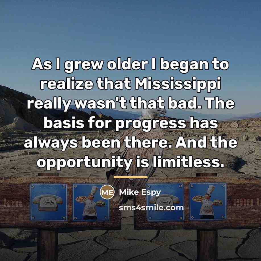 “As I grew older I began to realize that Mississippi…” quote by Mike Espy