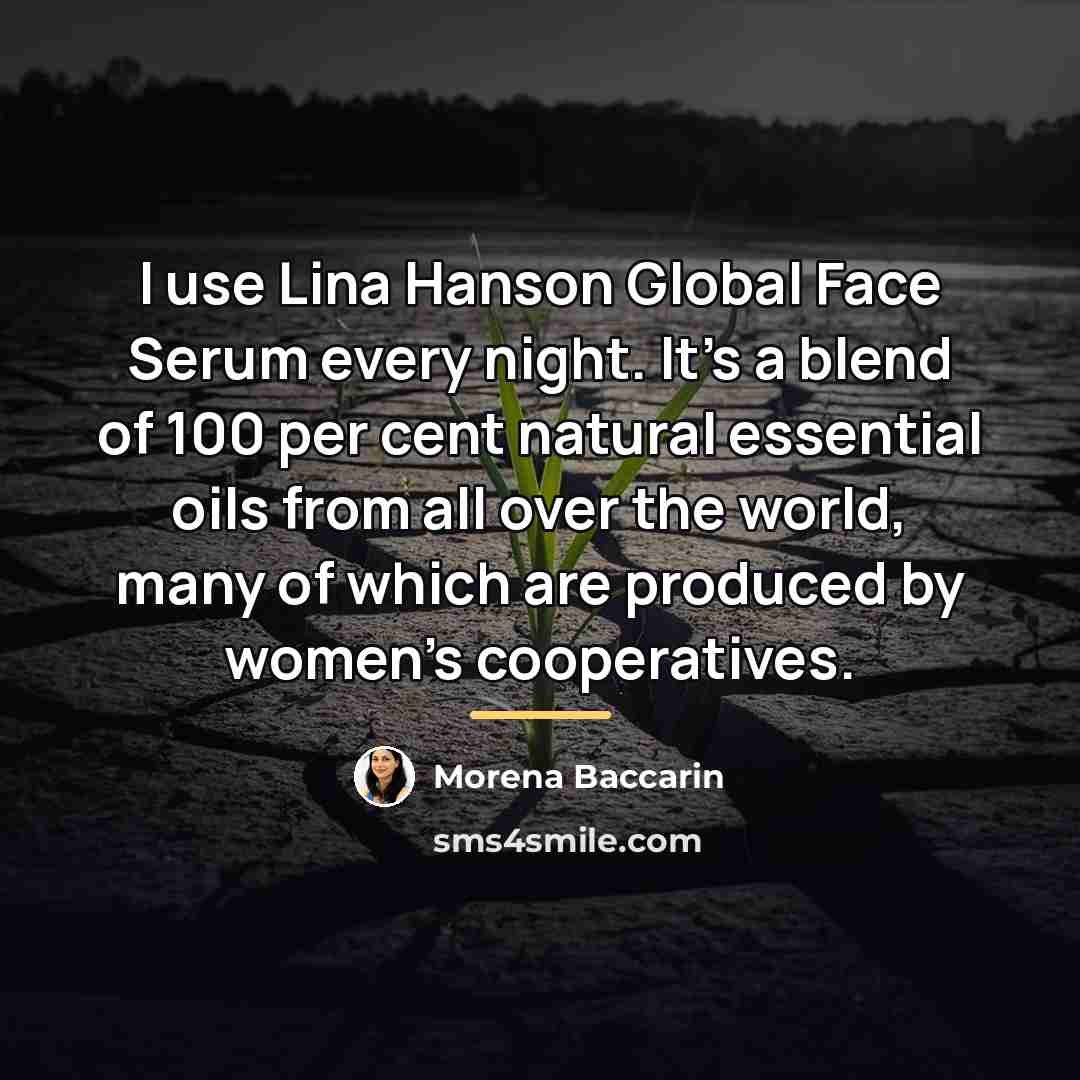 “I use Lina Hanson Global Face Serum every night. It's…” quote by Morena Baccarin